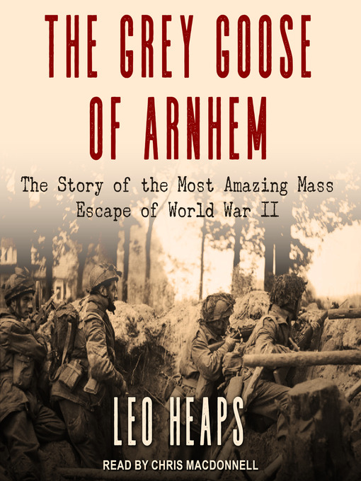 Title details for The Grey Goose of Arnhem by Leo Heaps - Available